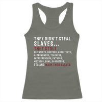 Black History Racerback Tank Top They Didn't Steal Slaves They Stolen And Made Them Slaves TS09