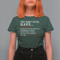 Black History T Shirt For Women They Didn't Steal Slaves They Stolen And Made Them Slaves TS09