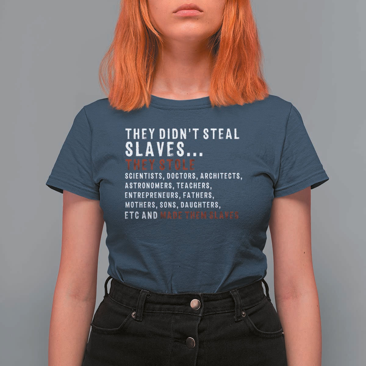 Black History T Shirt For Women They Didn't Steal Slaves They Stolen And Made Them Slaves TS09
