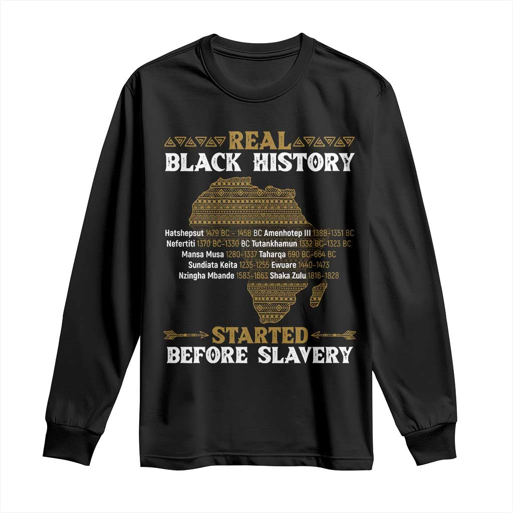 Real Black History Started Before Slavery Long Sleeve Shirt