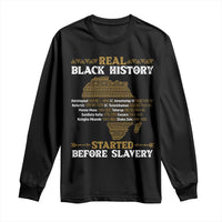 Real Black History Started Before Slavery Long Sleeve Shirt