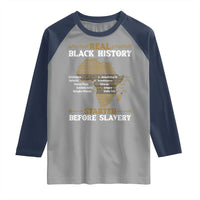 Real Black History Started Before Slavery Raglan Shirt