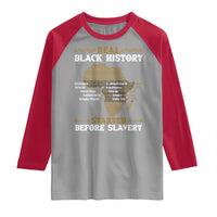 Real Black History Started Before Slavery Raglan Shirt