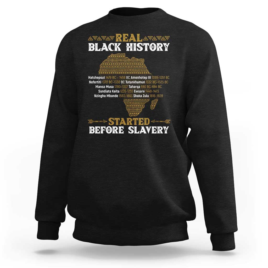 Real Black History Started Before Slavery Sweatshirt