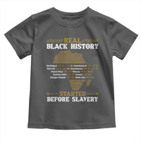 Real Black History Started Before Slavery Toddler T Shirt