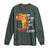 Black History Long Sleeve Shirt Our History Didn't Start At Slavery