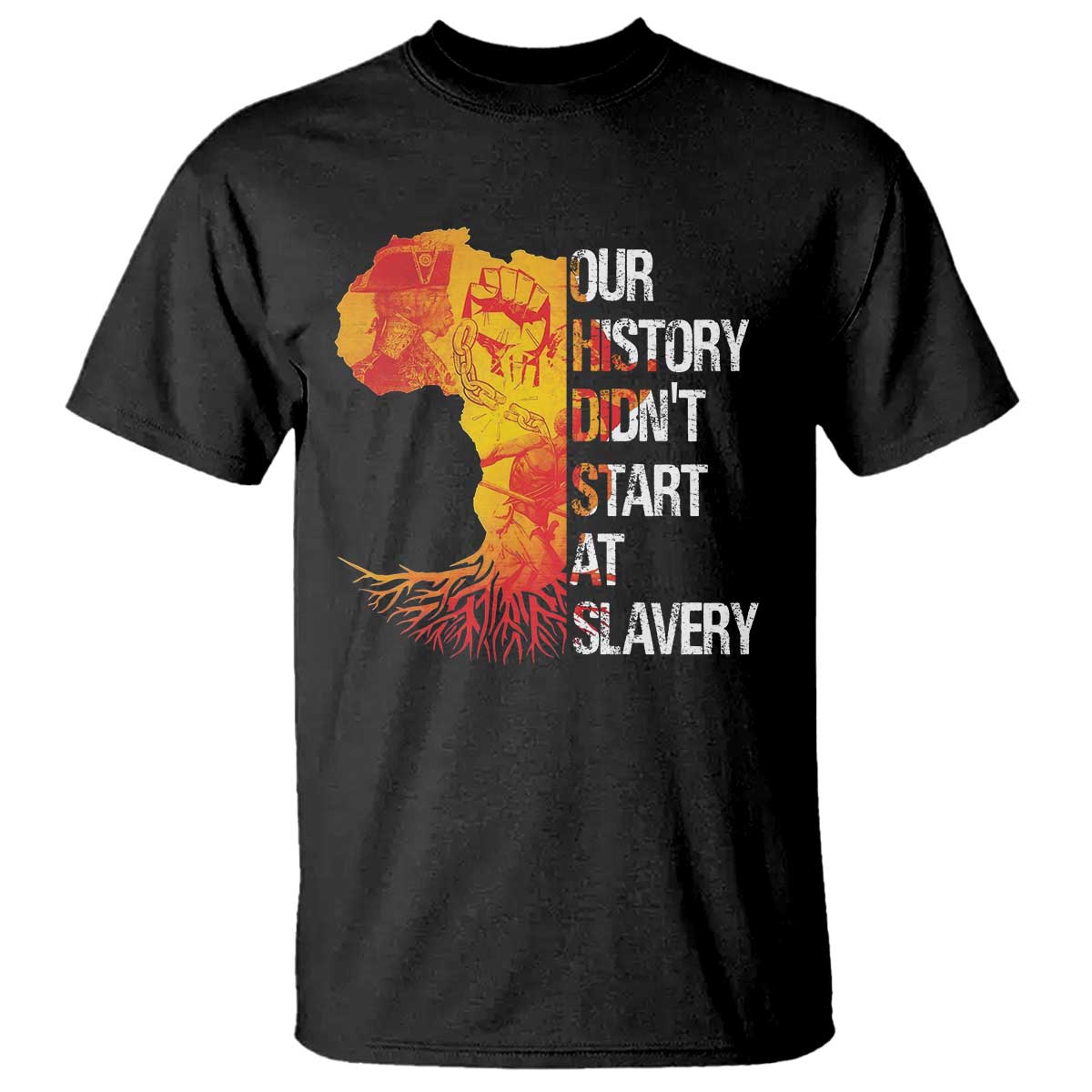 Black History T Shirt Our History Didn't Start At Slavery