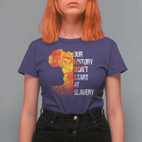 Black History T Shirt For Women Our History Didn't Start At Slavery