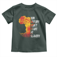 Black History Toddler T Shirt Our History Didn't Start At Slavery