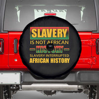 Slavery Is Not African History Spare Tire Cover