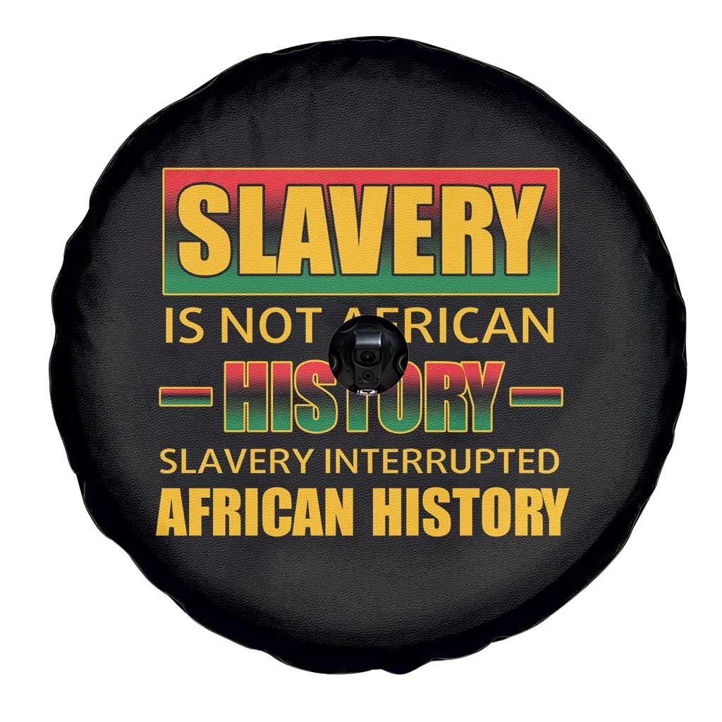 Slavery Is Not African History Spare Tire Cover