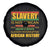 Slavery Is Not African History Spare Tire Cover