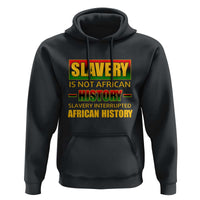 Slavery Is Not African History Hoodie