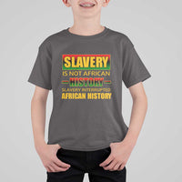 Slavery Is Not African History T Shirt For Kid