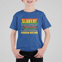Slavery Is Not African History T Shirt For Kid