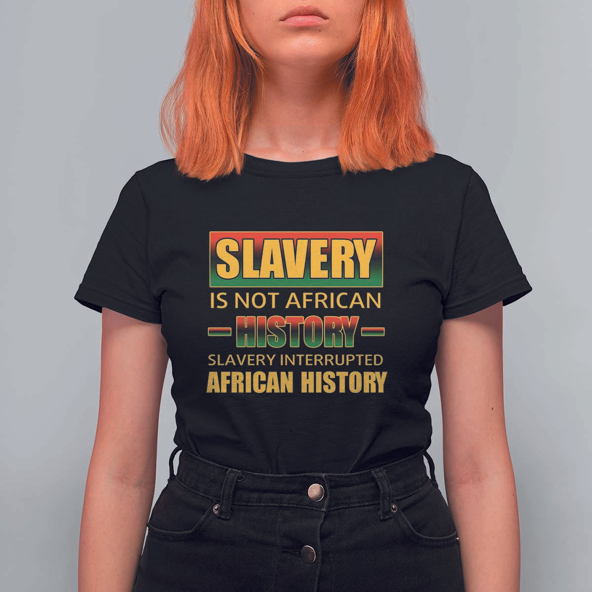 Slavery Is Not African History T Shirt For Women