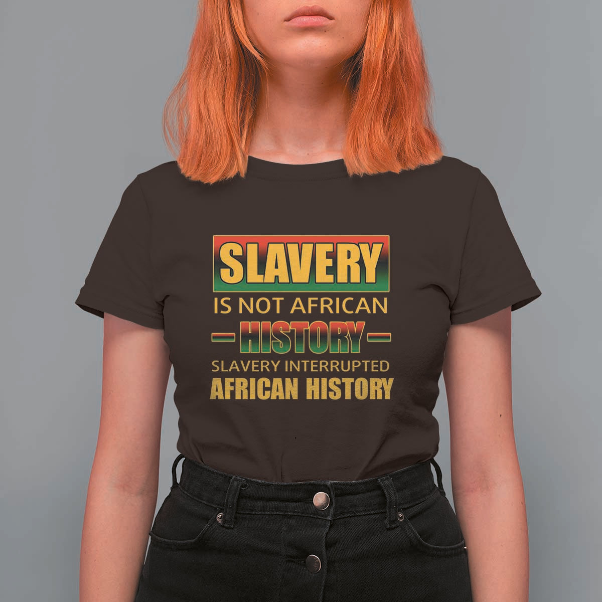 Slavery Is Not African History T Shirt For Women