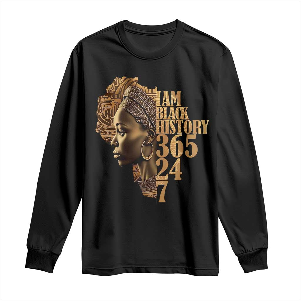 I Am Black History 365 24 7 Long Sleeve Shirt