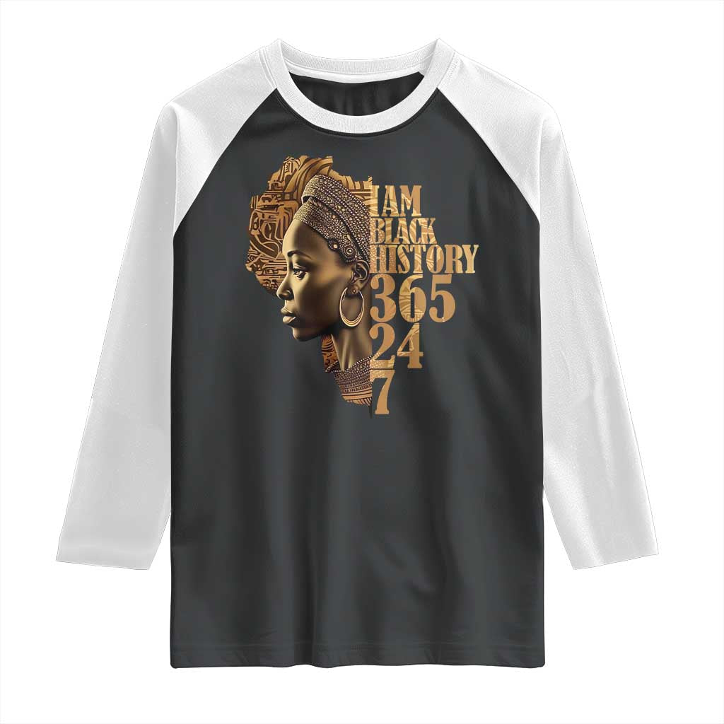 I Am Black History 365 24 7 Raglan Shirt