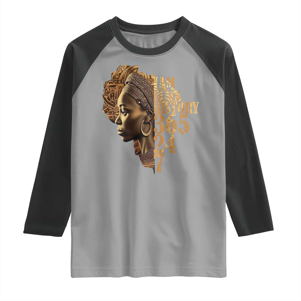 I Am Black History 365 24 7 Raglan Shirt