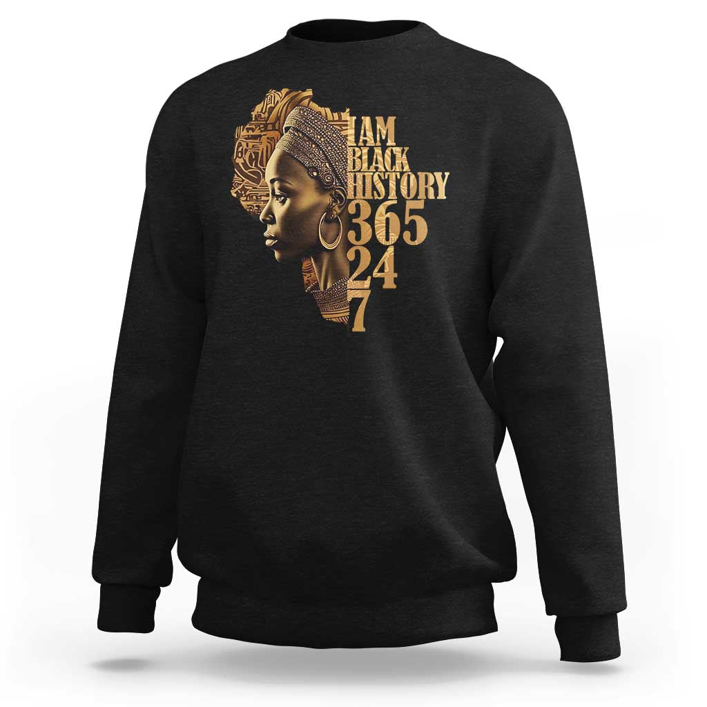 I Am Black History 365 24 7 Sweatshirt