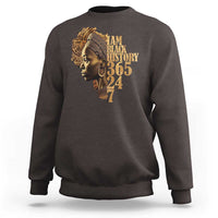 I Am Black History 365 24 7 Sweatshirt