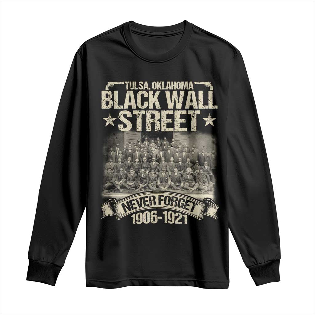 Black Wall Street Long Sleeve Shirt Never Forget 1906 1921 Tulsa Black History