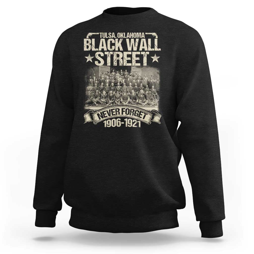 Black Wall Street Sweatshirt Never Forget 1906 1921 Tulsa Black History