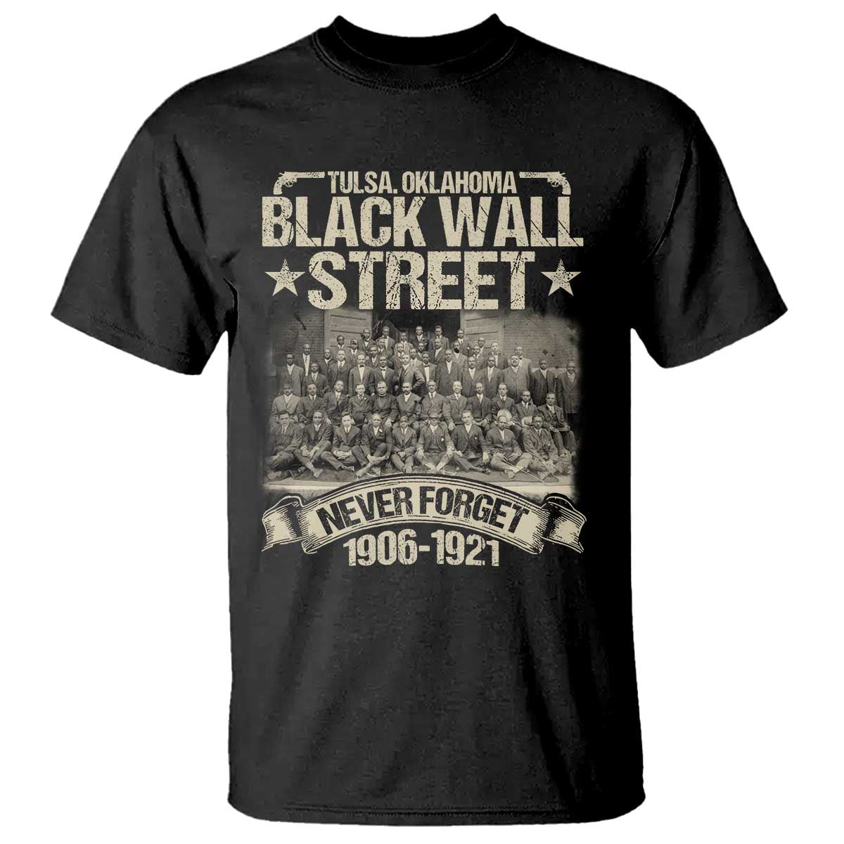 Black Wall Street T Shirt Never Forget 1906 1921 Tulsa Black History