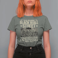Black Wall Street T Shirt For Women Never Forget 1906 1921 Tulsa Black History