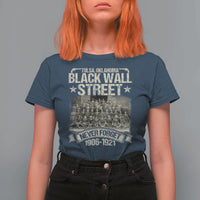 Black Wall Street T Shirt For Women Never Forget 1906 1921 Tulsa Black History