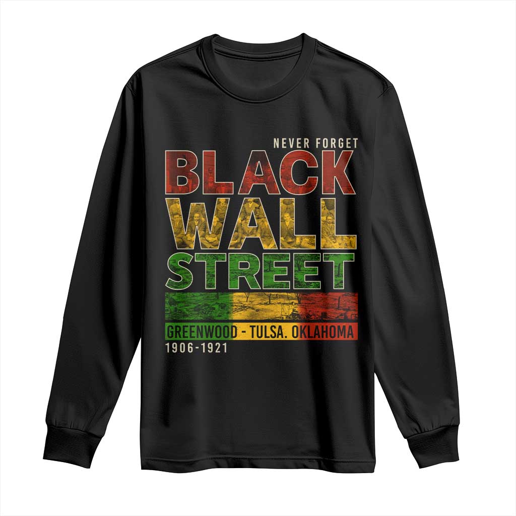 Never Forget Black Wall Street Long Sleeve Shirt Greenwood Tulsa Oklahoma Black History