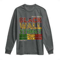 Never Forget Black Wall Street Long Sleeve Shirt Greenwood Tulsa Oklahoma Black History