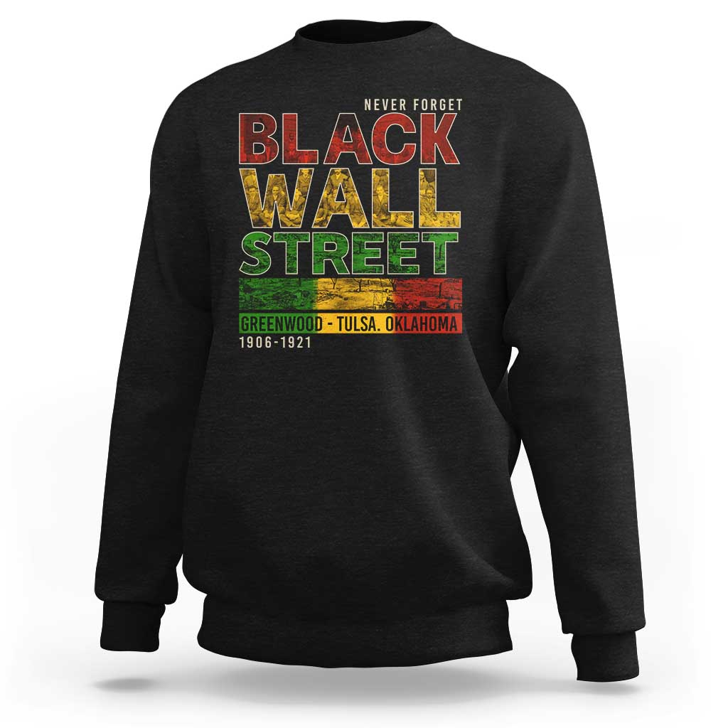 Never Forget Black Wall Street Sweatshirt Greenwood Tulsa Oklahoma Black History