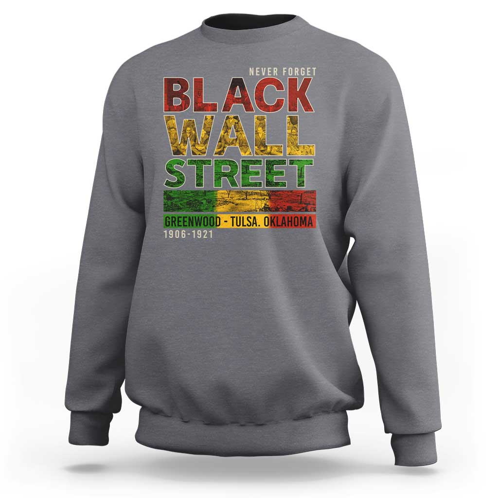 Never Forget Black Wall Street Sweatshirt Greenwood Tulsa Oklahoma Black History