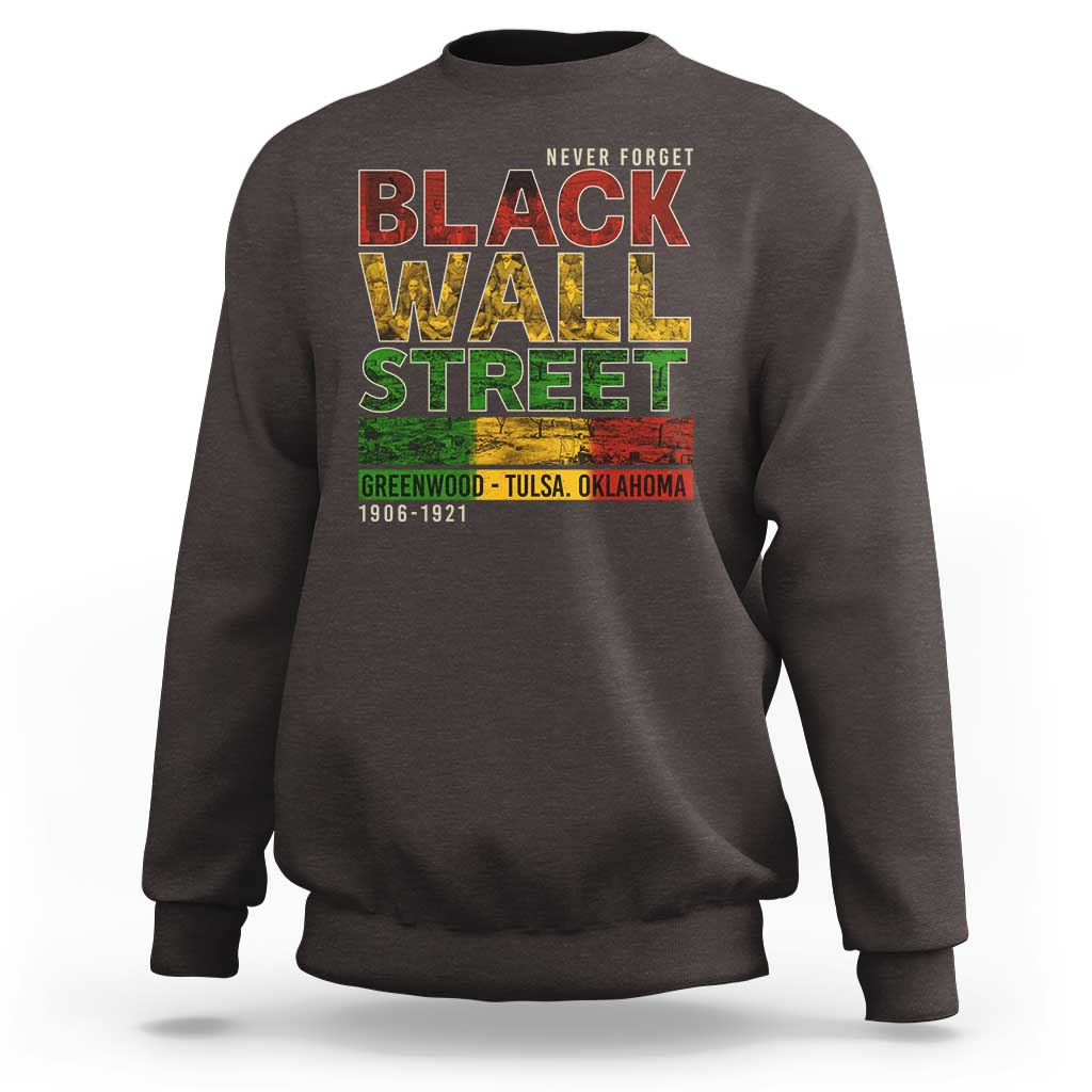 Never Forget Black Wall Street Sweatshirt Greenwood Tulsa Oklahoma Black History
