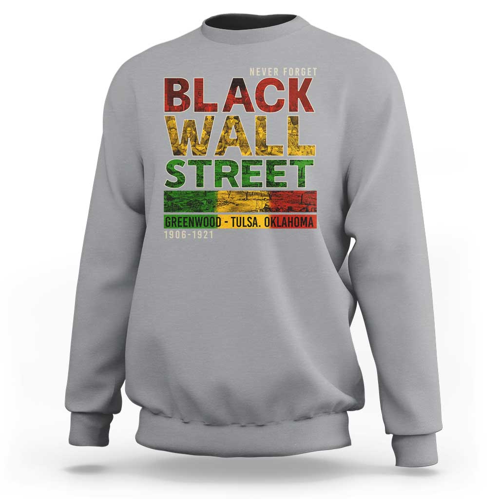 Never Forget Black Wall Street Sweatshirt Greenwood Tulsa Oklahoma Black History