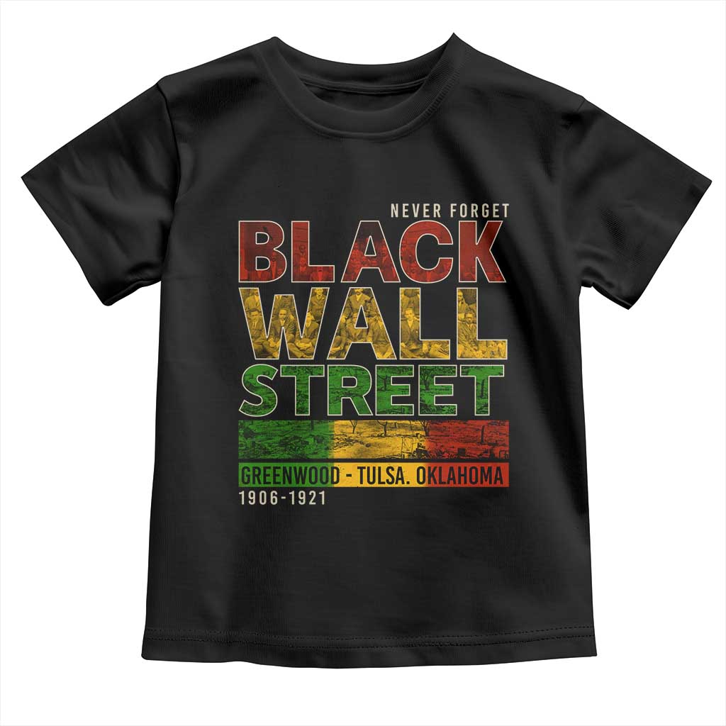 Never Forget Black Wall Street Toddler T Shirt Greenwood Tulsa Oklahoma Black History
