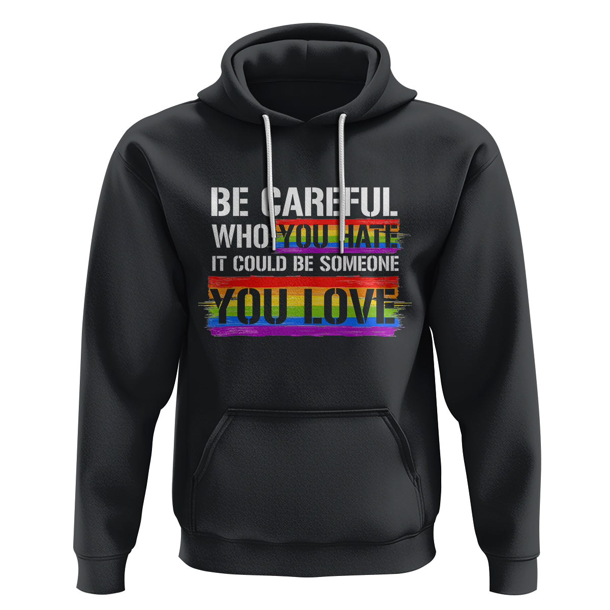 LGBT Pride Hoodie Who You Hate It Could Be Someone You Love Rainbow - Wonder Print Shop