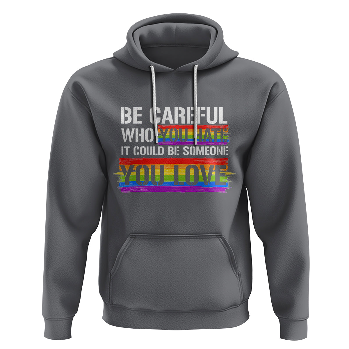 LGBT Pride Hoodie Who You Hate It Could Be Someone You Love Rainbow - Wonder Print Shop