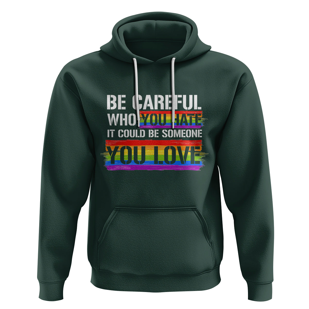 LGBT Pride Hoodie Who You Hate It Could Be Someone You Love Rainbow - Wonder Print Shop