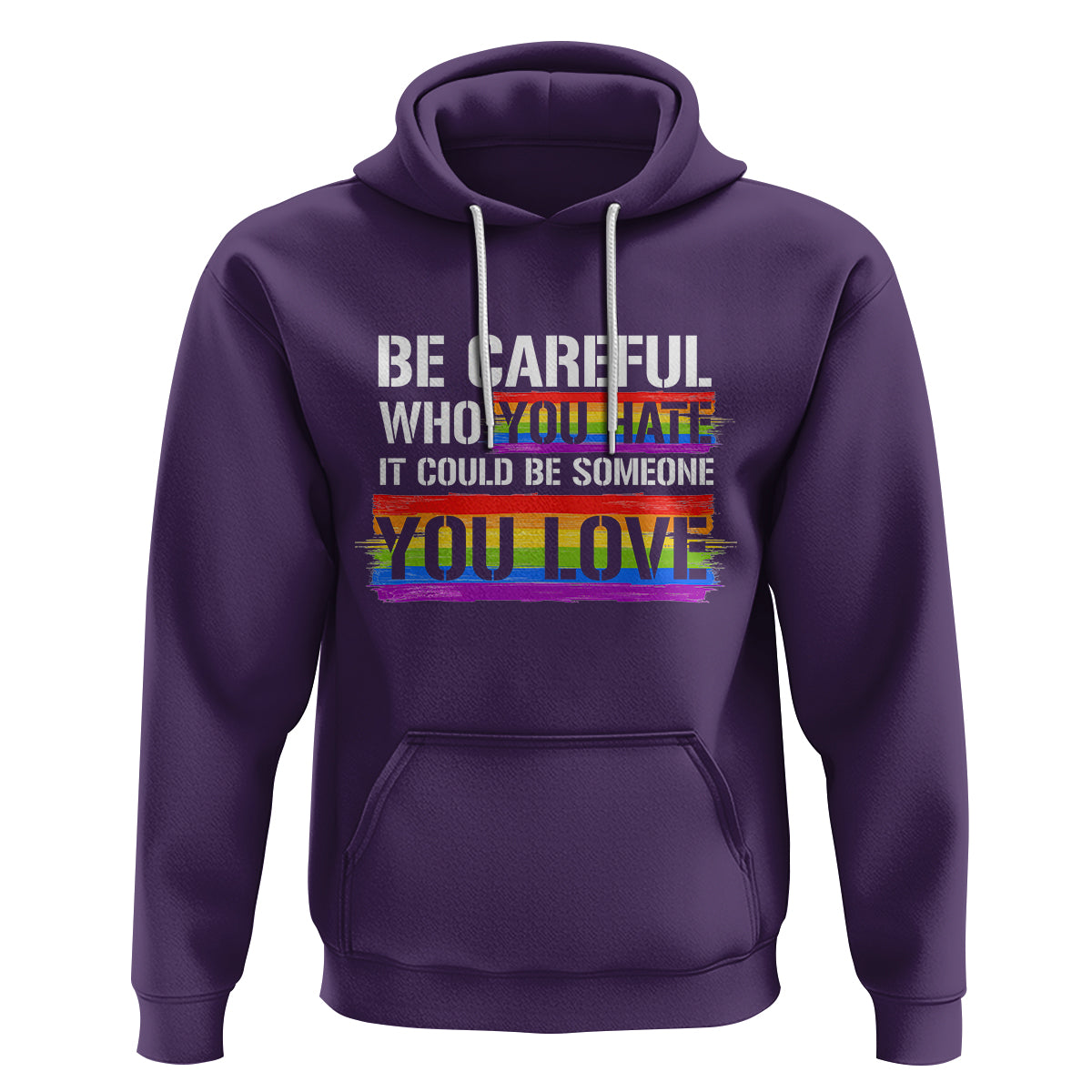 LGBT Pride Hoodie Who You Hate It Could Be Someone You Love Rainbow - Wonder Print Shop