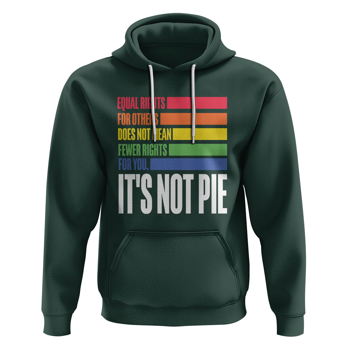 LGBT Pride Flag Hoodie It's Not Pie Equal Rights For Others Does Not Mean Fewer Rights For You - Wonder Print Shop