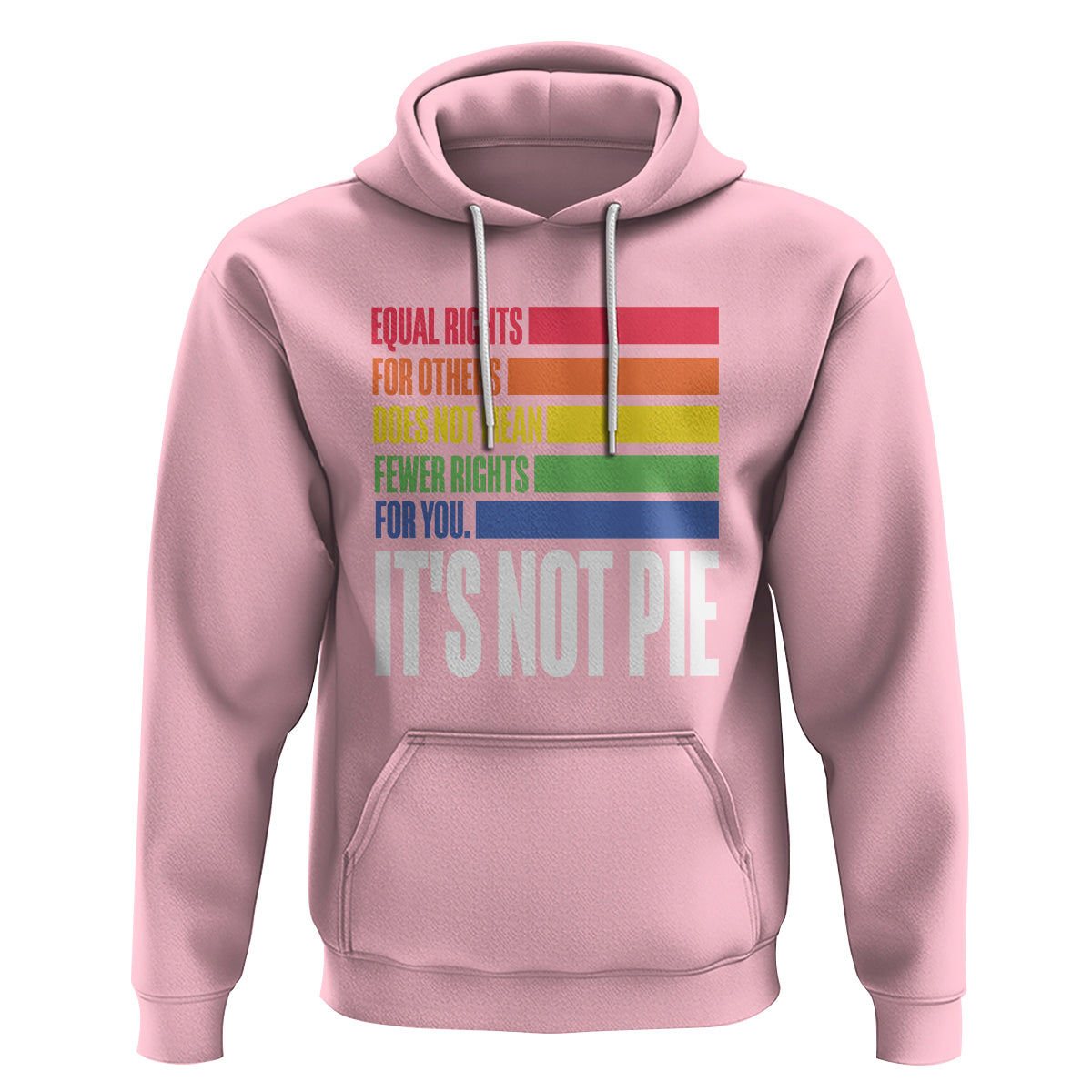 LGBT Pride Flag Hoodie It's Not Pie Equal Rights For Others Does Not Mean Fewer Rights For You - Wonder Print Shop