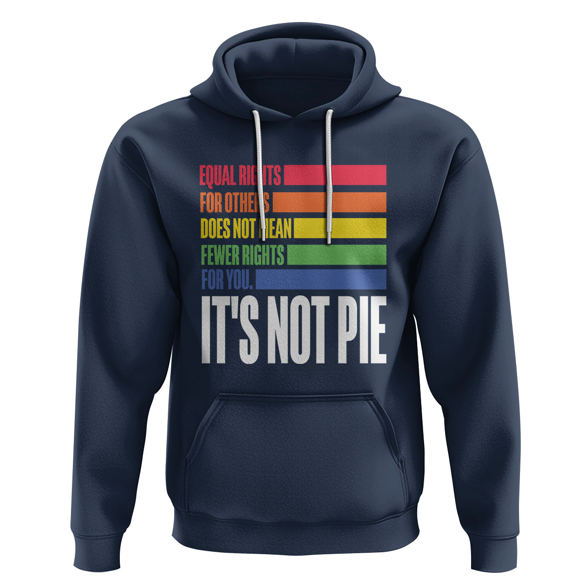 LGBT Pride Flag Hoodie It's Not Pie Equal Rights For Others Does Not Mean Fewer Rights For You - Wonder Print Shop