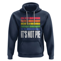 LGBT Pride Flag Hoodie It's Not Pie Equal Rights For Others Does Not Mean Fewer Rights For You - Wonder Print Shop