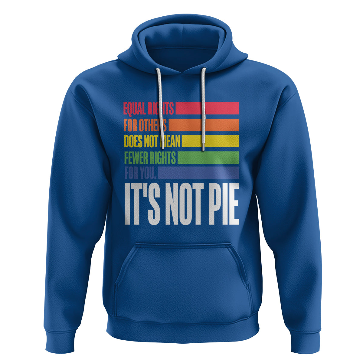 LGBT Pride Flag Hoodie It's Not Pie Equal Rights For Others Does Not Mean Fewer Rights For You - Wonder Print Shop
