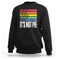 LGBT Pride Flag Sweatshirt It's Not Pie Equal Rights For Others Does Not Mean Fewer Rights For You - Wonder Print Shop