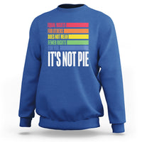 LGBT Pride Flag Sweatshirt It's Not Pie Equal Rights For Others Does Not Mean Fewer Rights For You - Wonder Print Shop