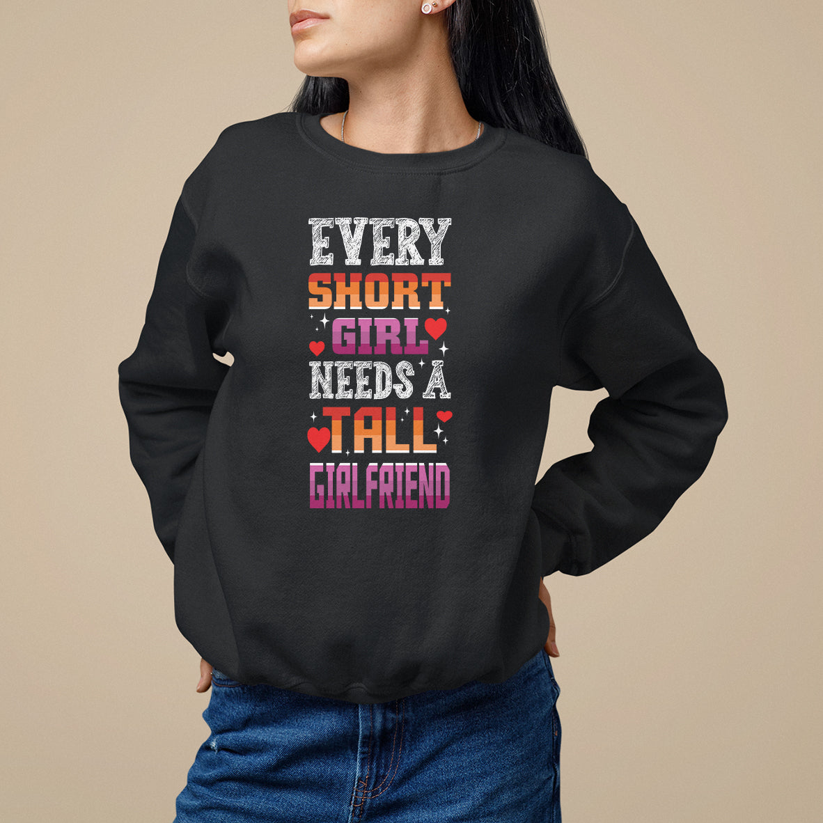 Lesbian Couple Sweatshirt Every Short Girl Needs A Tall Girlfriend - Wonder Print Shop